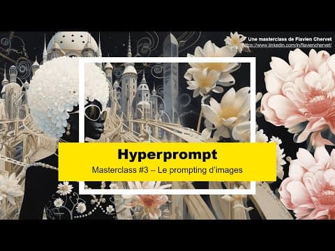 Masterclass Hyperprompt #3 : images IA (Midjourney & Leonardo)